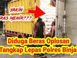 Diduga Beras Oplosan Tangkap Lepas Oleh Oknum Polres Binjai